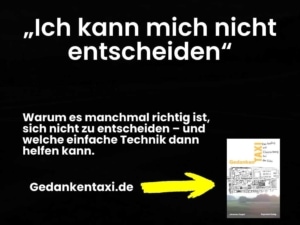 Ich kann mich nicht entscheiden